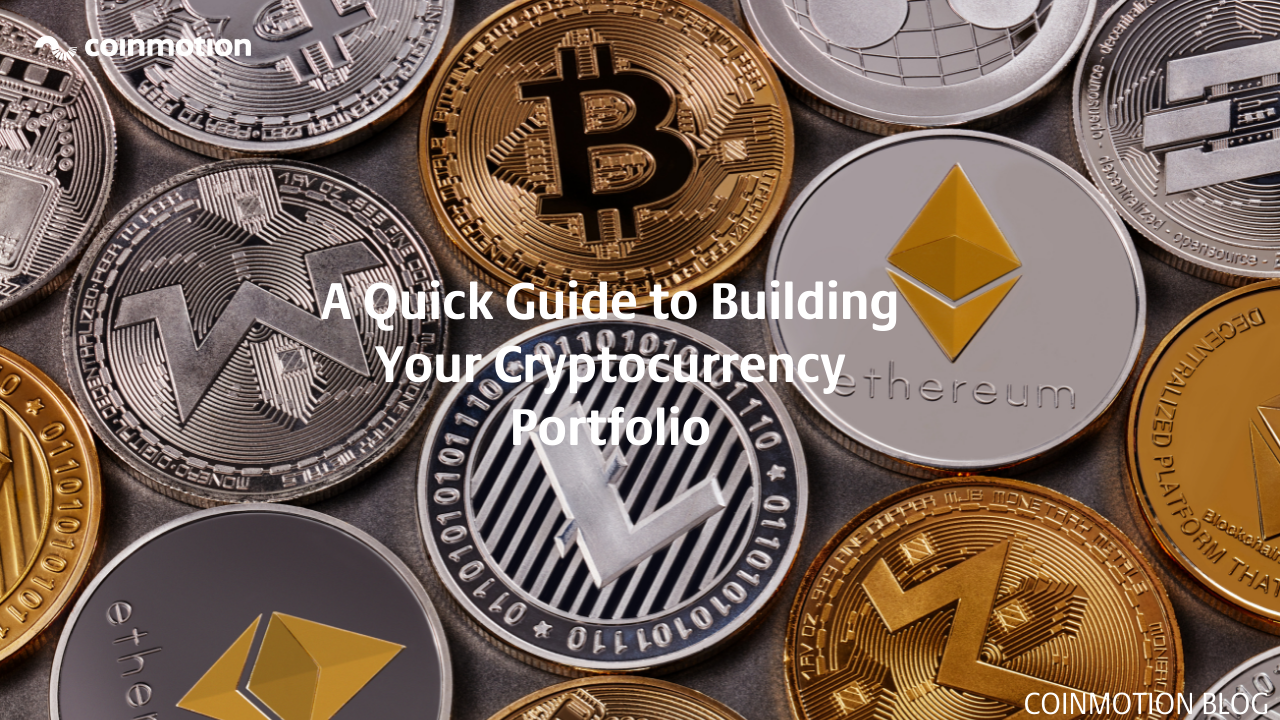 A Quick Guide to Building Your Cryptocurrency Portfolio
